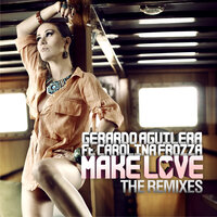 Make Love - Gerardo Aguilera & Diessel & Carolina Frozza