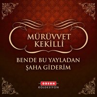 Gurbet Ellerinde Gözlerim Yaşlı - Mürüvvet Kekilli