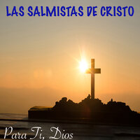 La Idolatría De mi Pueblo - Las Salmistas de Cristo