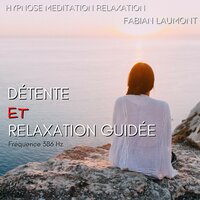Détente et relaxation guidée - Fabian Laumont & Hypnose Meditation Relaxation