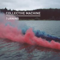 Turning - Collective Machine