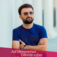Dilimdə Əzbər - Asif Məhərrəmov