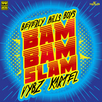 Bam Bam Slam - Beverly Hills Boys & VYBZ Kartel