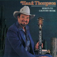 Here's To Country Music - Hank Thompson