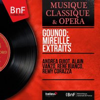 Mireille, Act V: Mon cœur est plein d'un noir souci ! - Anges du paradis (Cavatine) - Alain Vanzo & Giancarlo Amati & Giancarlo Amati Orchestra & Giancarlo Amati Orchestra, Giancarlo Amati, Alain Vanzo & Шарль Гуно