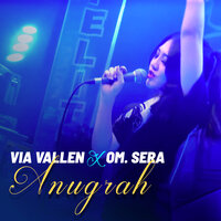 ANUGRAH - Via Vallen & OM. SERA