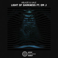 Light of Darkness - Ablaze & Uale & Em-J & EM J