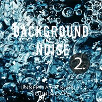 Underwater Bubbly Soundscape, Pt. 19 - Thomas O'Reilly