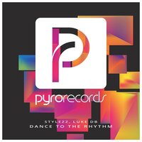 Dance to the Rhythm - Stylezz & Luke DB