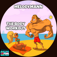 The Body Workout - Melodymann