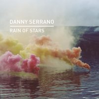 Rain of Stars - Danny Serrano