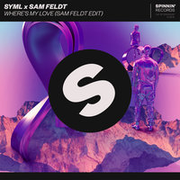 Where's My Love - SYML & Sam Feldt
