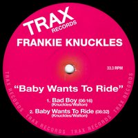 Baby Wants to Ride - Frankie Knuckles & Jamie Principle