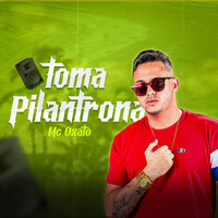 Toma Pilantrona - Mc Oxato