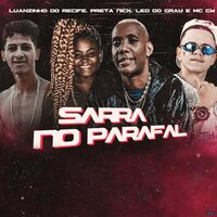 Sarra no Parafal - Luanzinho do Recife & Léo Do Grau & PRETA NICK & MC Gw