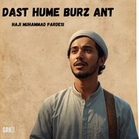Dast Hume Burz Ant - Haji Muhammad Pardesi