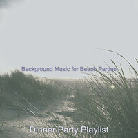 Casual Summer 2021 - Dinner Party Playlist