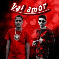 Vai Amor - Lucas do Vg & Gago Na Voz