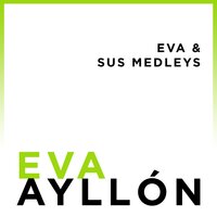 Nuestro Secreto / Que Somos Amantes - Eva Ayllon