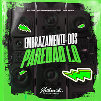 Embrazamento dos Paredão 1.0 - Mc Renatinho Falcão & MC OUÁ & OUA BEAT