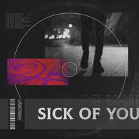 Sick Of You - Dnmo & Sub Urban