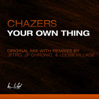 Your Own Thing - Chazers & Jetro