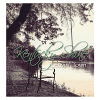 Leavin' town - Kentucky Shine