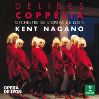 Delibes: Coppélia, Act 1: No. 2, Scène - Kent Nagano & Лео Делиб