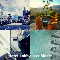 Friendly Backdrops for Work from Hotel - Hotel Lobby Jazz Music