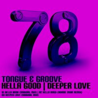 Hella Good - Tongue & Groove