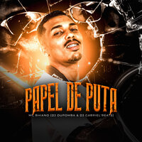 Papel de Puta - dj dupomba & DJ GABRIEL BEATS & Mc Bhiano