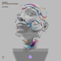 Euphoria - Xiasou & Butterflies on Mars
