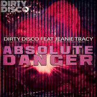Absolute Danger - Dirty Disco & Jeanie Tracy