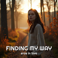 Finding My Way - eros in love