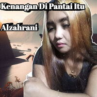 Kenangan Di Pantai Itu - Alzahrani