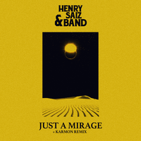 Just A Mirage - Henry Saiz & Band & Henry Saiz