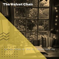 Steady Hush of Drizzle - The Velvet Chair