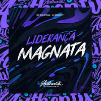 Liderança Magnata - DJ MENOR T7 & MC BM OFICIAL