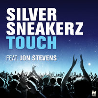 Touch - Silver Sneakerz & Jon Stevens