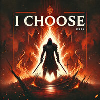 I Choose - InfernalWolf