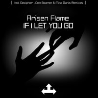 If I Let You Go - Arisen Flame & Mike Danis