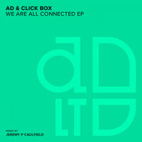 We Are All Connected - A.D. & Click Box & Jeremy P. Caulfield
