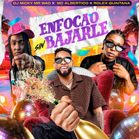 Enfocao Sin Bajarle - Dj Micky Mr Wao & Mc Albertico & Rolex Quintana