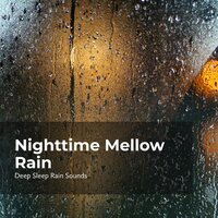 Midnight Rain Sleep - Deep Sleep Rain Sounds & Rain Sounds Collection & Rain Meditations