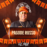 Pagode Russo - Gil Bala