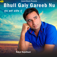 Bhull Gaiy Gareeb Nu - Kabal Rajsthani