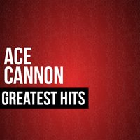Corina, Corina - Ace Cannon