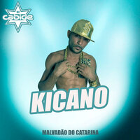 Kicano - DJ Cabide & Malvadão do Catarina