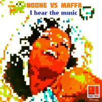 I Hear The Music - NoOne & Maffa