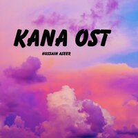 Kana Ost - Hussain Aseer